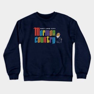 Mormon Country! Crewneck Sweatshirt